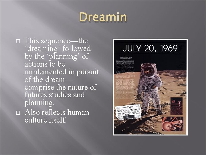 Dreamin This sequence—the ‘dreaming’ followed by the ‘planning’ of actions to be implemented in