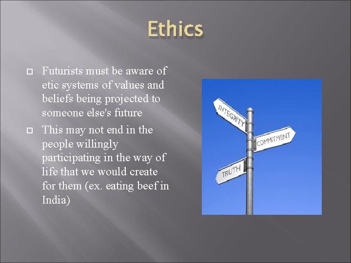 Ethics Futurists must be aware of etic systems of values and beliefs being projected