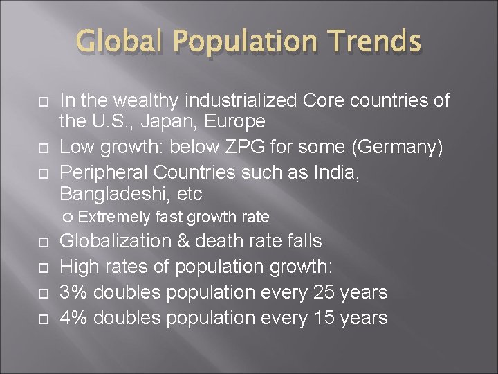 Global Population Trends In the wealthy industrialized Core countries of the U. S. ,