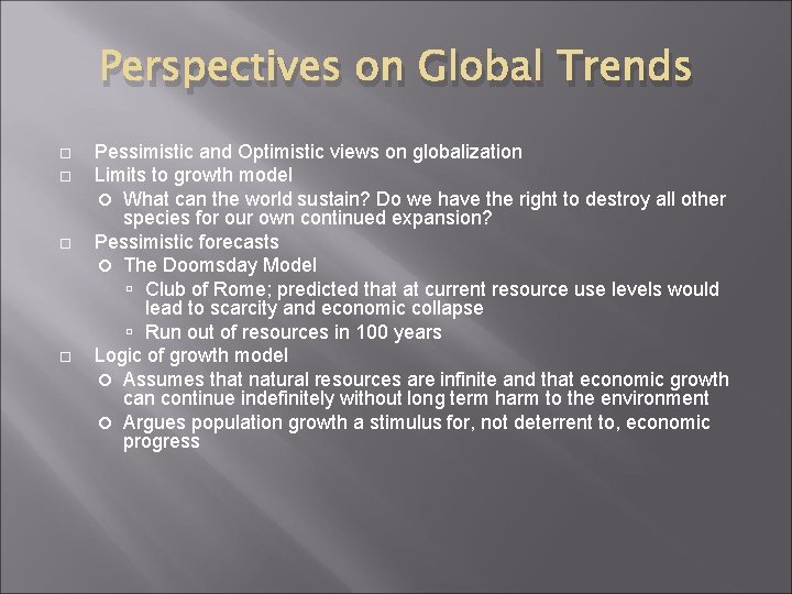 Perspectives on Global Trends Pessimistic and Optimistic views on globalization Limits to growth model