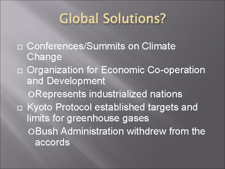 Global Solutions? Conferences/Summits on Climate Change Organization for Economic Co-operation and Development Represents industrialized