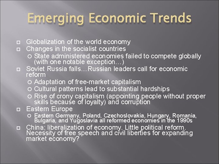 Emerging Economic Trends Globalization of the world economy Changes in the socialist countries State