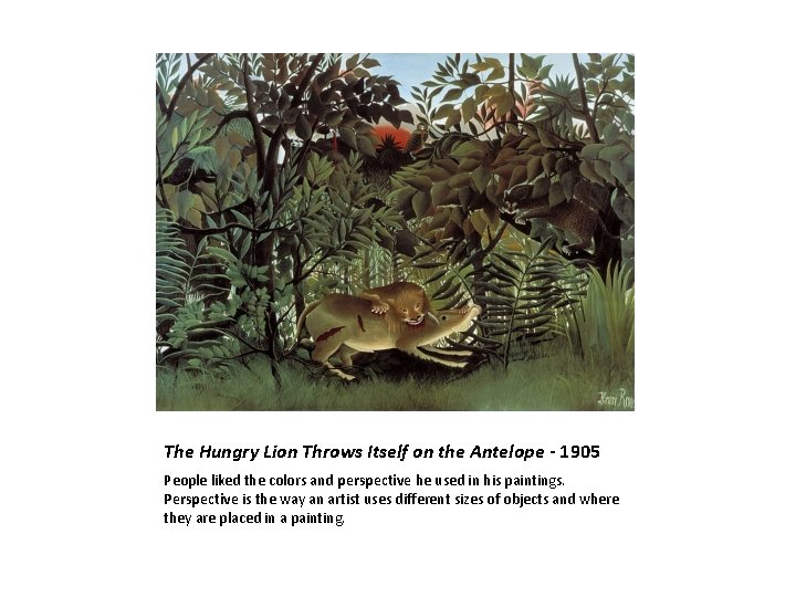 The Hungry Lion Throws Itself on the Antelope - 1905 People liked the colors