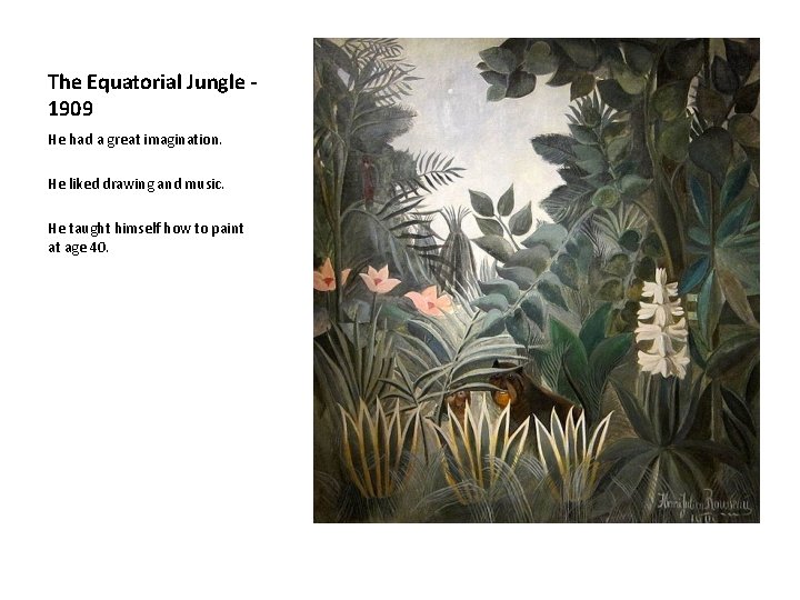 The Equatorial Jungle 1909 He had a great imagination. He liked drawing and music.