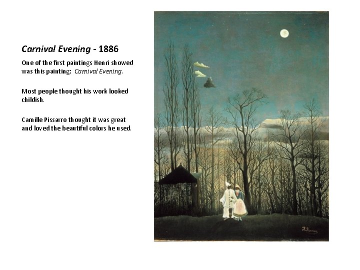 Carnival Evening - 1886 One of the first paintings Henri showed was this painting: