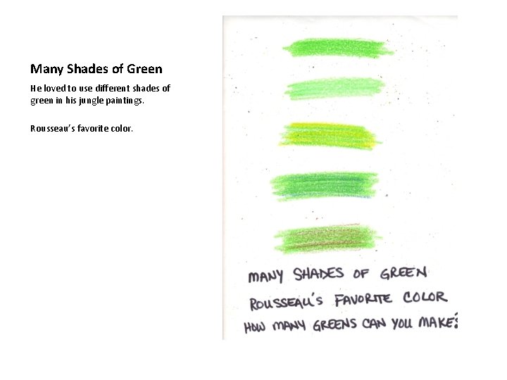 Many Shades of Green He loved to use different shades of green in his