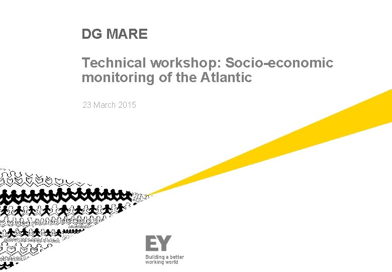 DG MARE Technical workshop: Socio-economic monitoring of the Atlantic 23 March 2015 1 