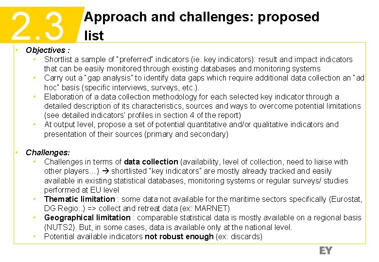 2. 3 Approach and challenges: proposed list • Objectives : • Shortlist a sample