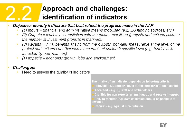 2. 2 Approach and challenges: identification of indicators • Objective: identify indicators that best