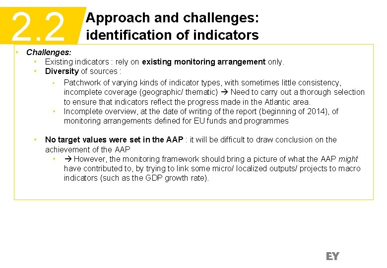 2. 2 • Approach and challenges: identification of indicators Challenges: • Existing indicators :