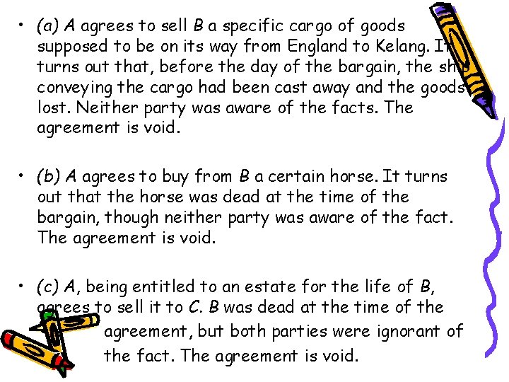  • (a) A agrees to sell B a specific cargo of goods supposed