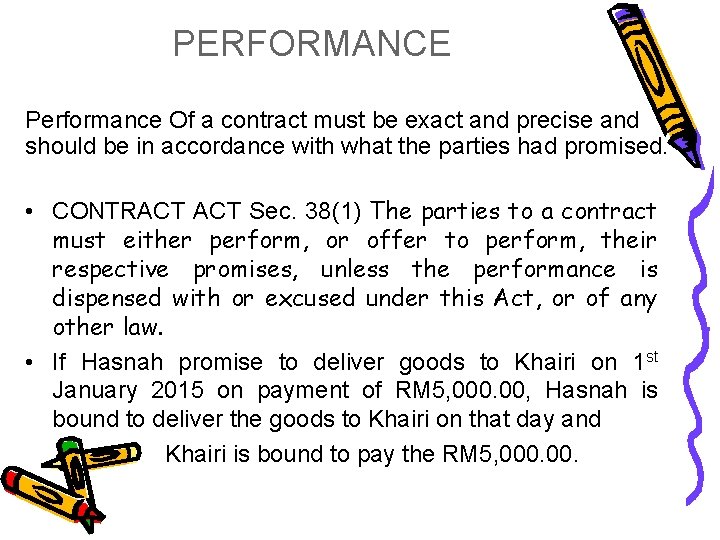 PERFORMANCE Performance Of a contract must be exact and precise and should be in