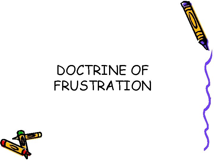 DOCTRINE OF FRUSTRATION 