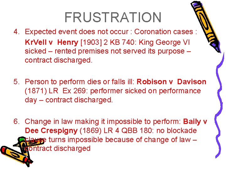 FRUSTRATION 4. Expected event does not occur : Coronation cases : Kr. Vell v