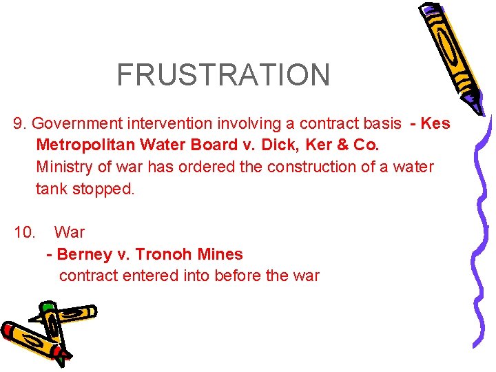 FRUSTRATION 9. Government intervention involving a contract basis - Kes Metropolitan Water Board v.