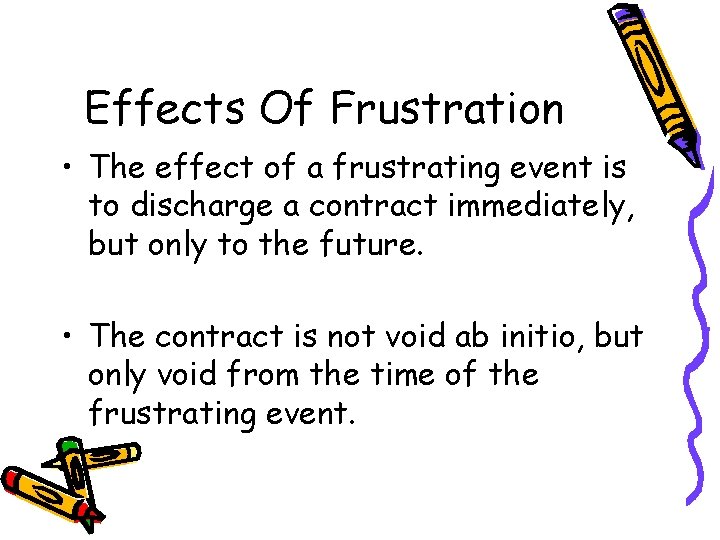 Effects Of Frustration • The effect of a frustrating event is to discharge a