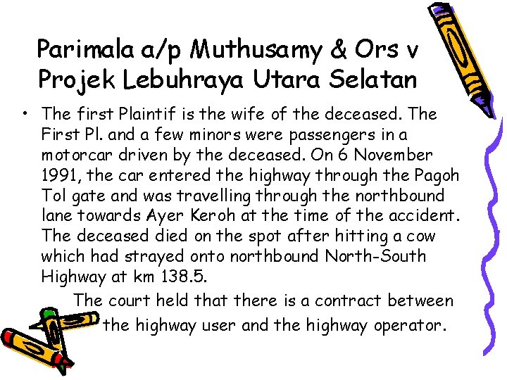 Parimala a/p Muthusamy & Ors v Projek Lebuhraya Utara Selatan • The first Plaintif