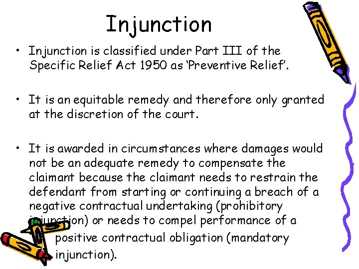 Injunction • Injunction is classified under Part III of the Specific Relief Act 1950