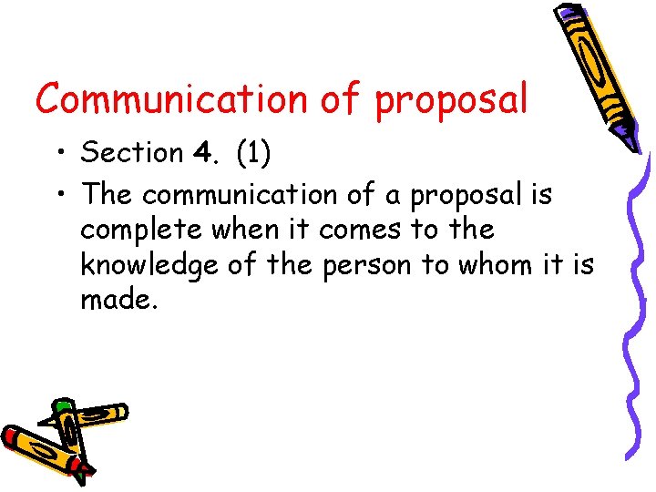 Communication of proposal • Section 4. (1) • The communication of a proposal is