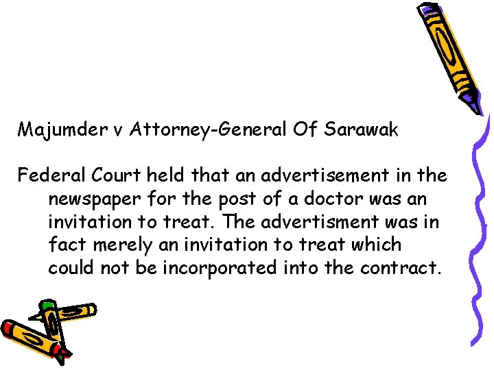 Majumder v Attorney-General Of Sarawak Federal Court held that an advertisement in the newspaper