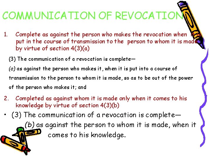 COMMUNICATION OF REVOCATION 1. Complete as against the person who makes the revocation when