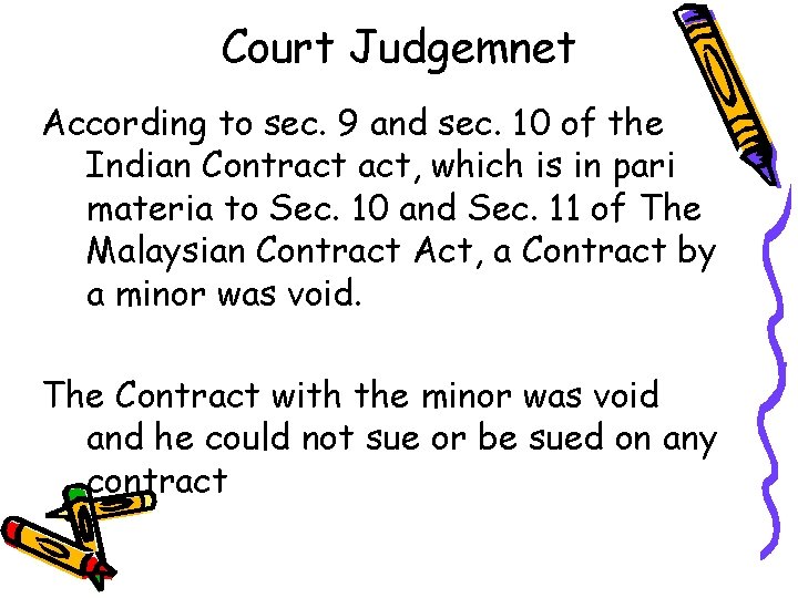 Court Judgemnet According to sec. 9 and sec. 10 of the Indian Contract act,