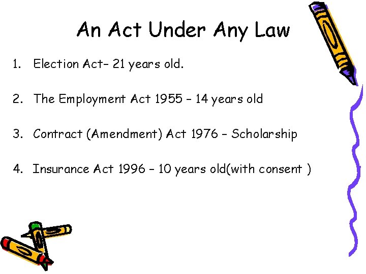 An Act Under Any Law 1. Election Act– 21 years old. 2. The Employment