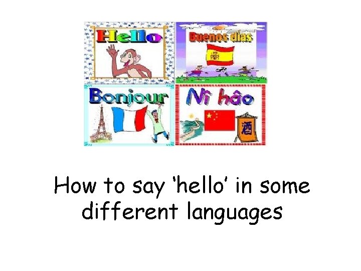 How to say ‘hello’ in some different languages 
