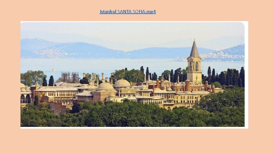 Istanbul SANTA SOFIA. mp 4 Istanbul SANTA SOFIA. mp 4