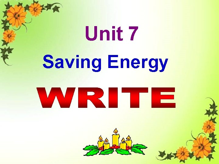 Unit 7 Saving Energy 