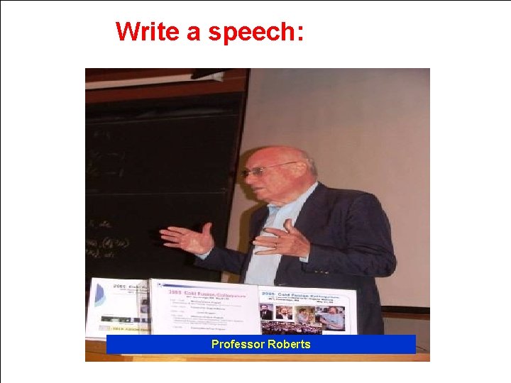 Write a speech: Professor Roberts 