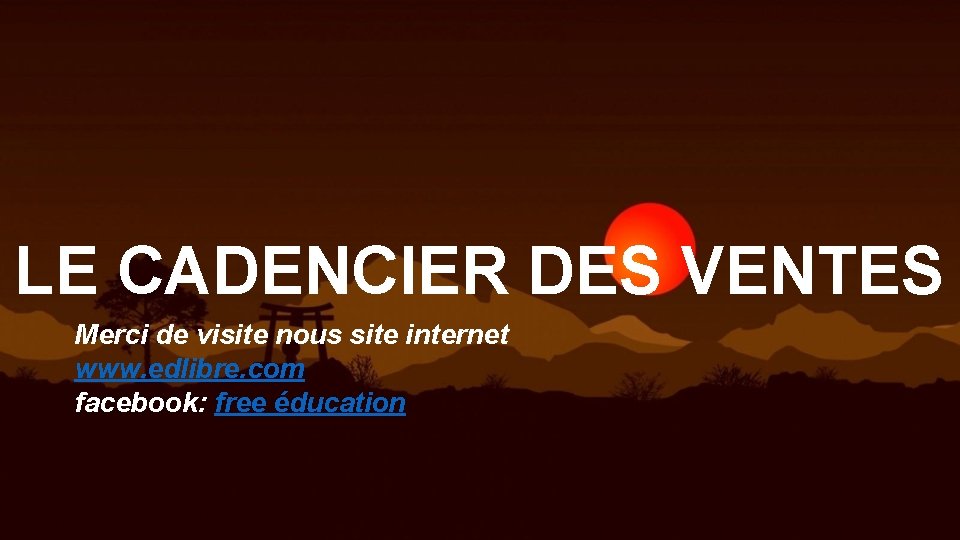 LE CADENCIER DES VENTES Merci de visite nous site internet www. edlibre. com facebook: