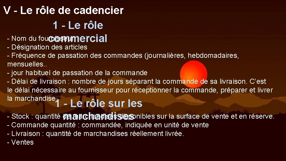 V - Le rôle de cadencier 1 - Le rôle - Nom du fournisseur