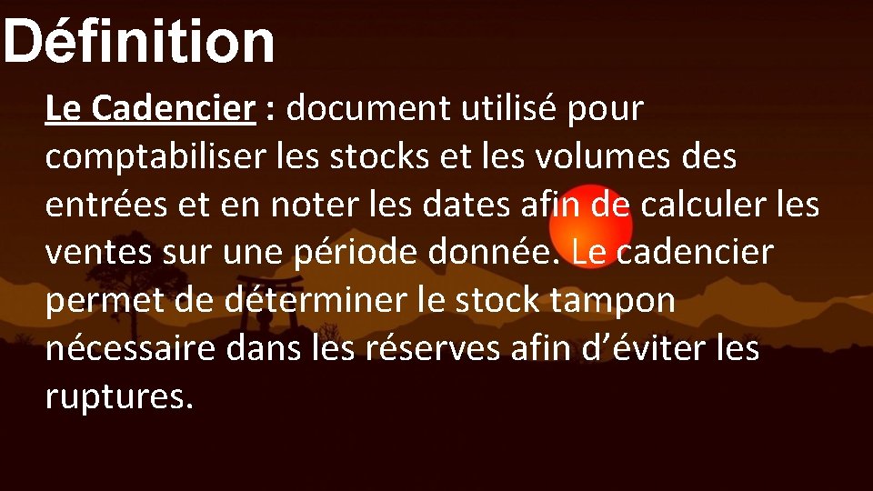 Définition Le Cadencier : document utilisé pour comptabiliser les stocks et les volumes des