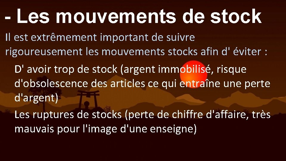 - Les mouvements de stock Il est extrêmement important de suivre rigoureusement les mouvements