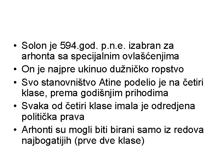  • Solon je 594. god. p. n. e. izabran za arhonta sa specijalnim