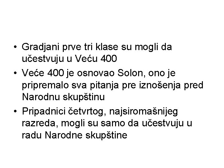  • Gradjani prve tri klase su mogli da učestvuju u Veću 400 •