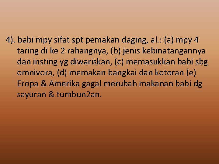 4). babi mpy sifat spt pemakan daging, al. : (a) mpy 4 taring di