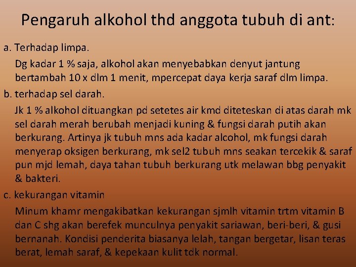 Pengaruh alkohol thd anggota tubuh di ant: a. Terhadap limpa. Dg kadar 1 %