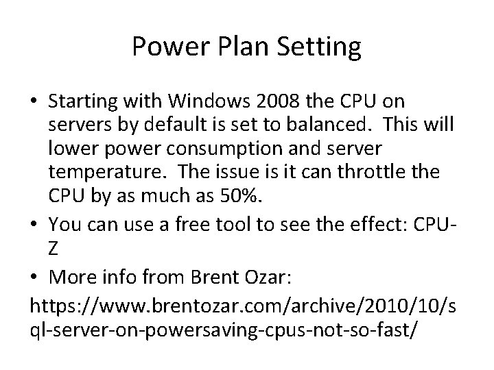 Power Plan Setting • Starting with Windows 2008 the CPU on servers by default Power Plan Setting • Starting with Windows 2008 the CPU on servers by default