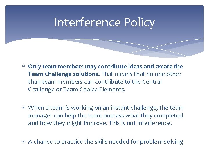 Interference Policy Only team members may contribute ideas and create the Team Challenge solutions.