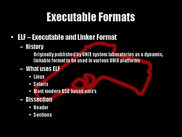 Executable Formats • ELF – Executable and Linker Format – History Originally published by