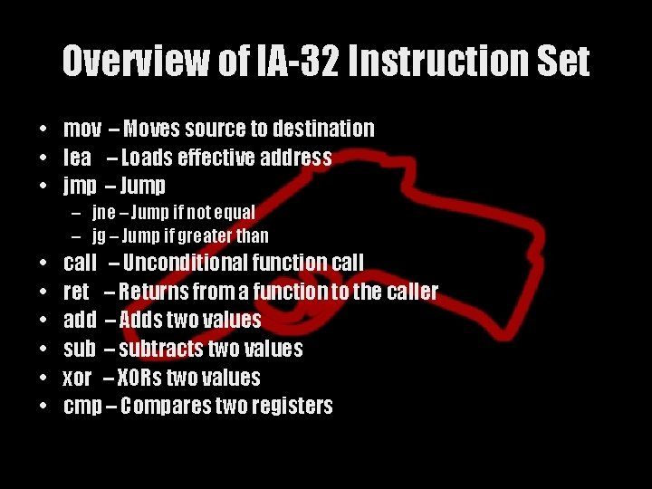 Overview of IA-32 Instruction Set • mov – Moves source to destination • lea