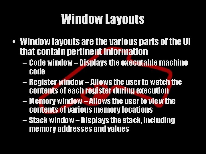 Window Layouts • Window layouts are the various parts of the UI that contain