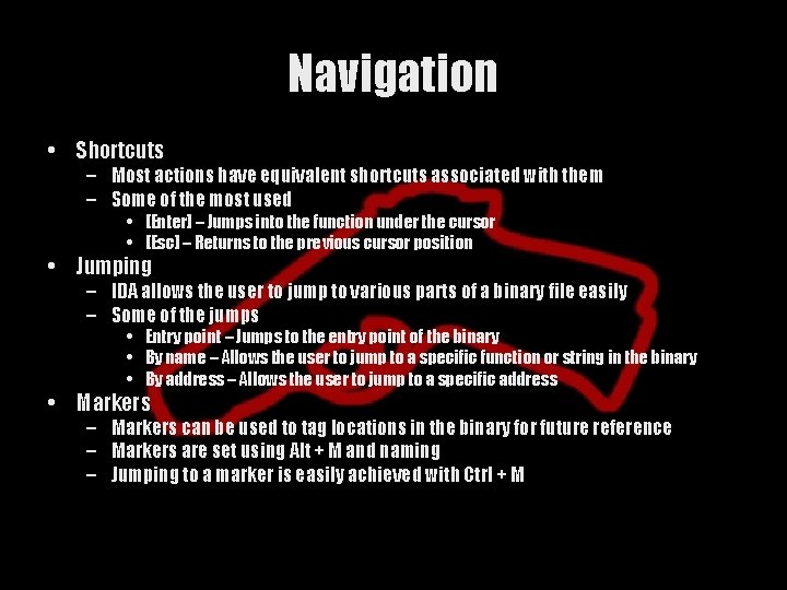 Navigation • Shortcuts – Most actions have equivalent shortcuts associated with them – Some