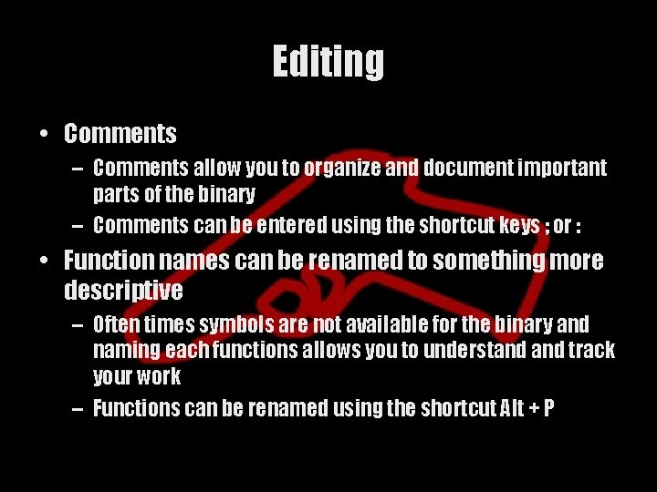 Editing • Comments – Comments allow you to organize and document important parts of