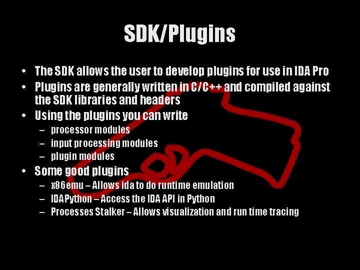 SDK/Plugins • The SDK allows the user to develop plugins for use in IDA