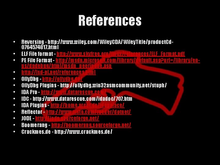 References • • • • Reversing - http: //www. wiley. com/Wiley. CDA/Wiley. Title/product. Cd