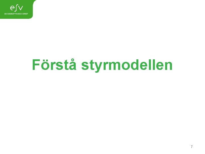 Förstå styrmodellen 7 