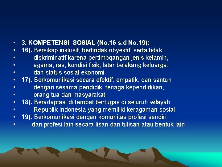  • • • 3. KOMPETENSI SOSIAL (No. 16 s. d No. 19): 16).